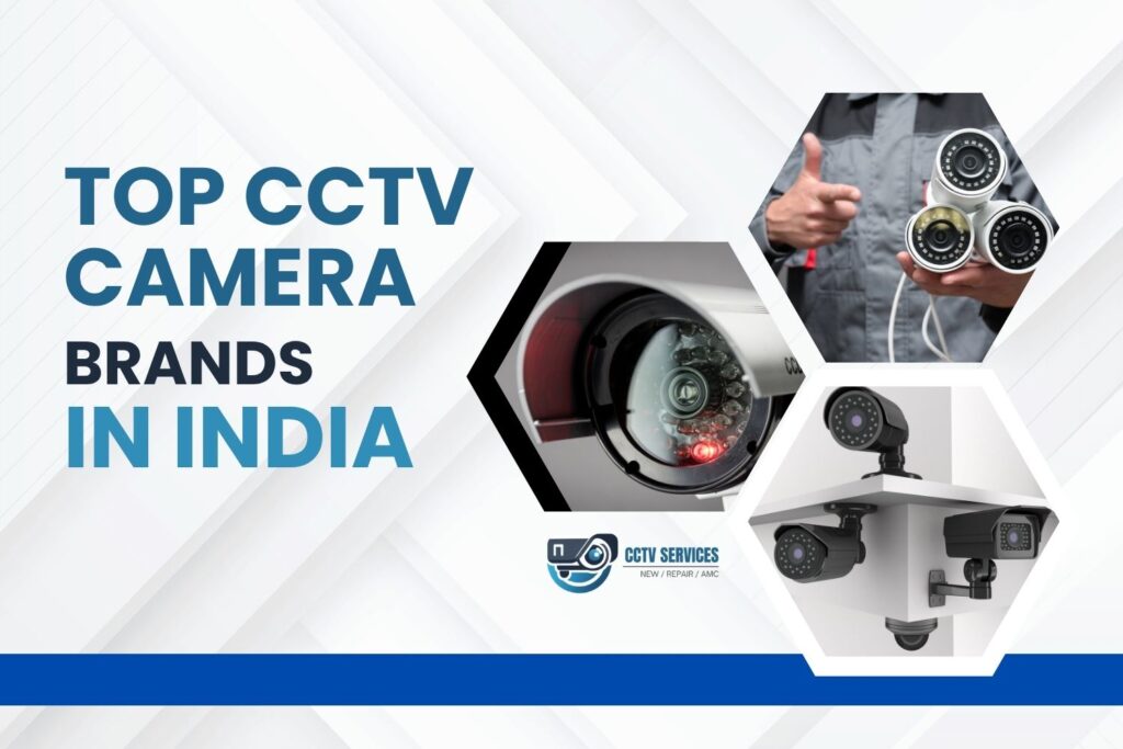 Top 10 CCTV Camera Brands in India and Why You Should Trust Them